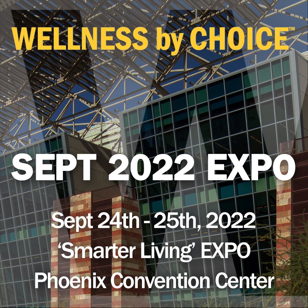 September 24-25 2022 Wellness by Choice Expo Phoenix Convention Center
